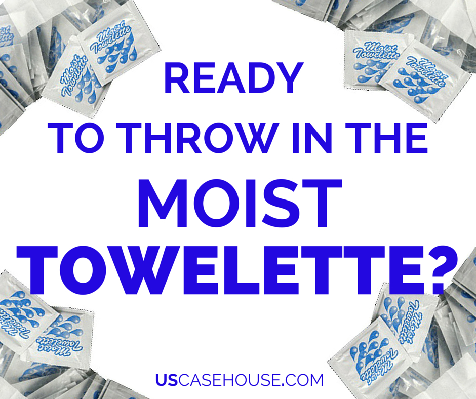 Ready to throw in the moist towelette? It's just a moist towelette!